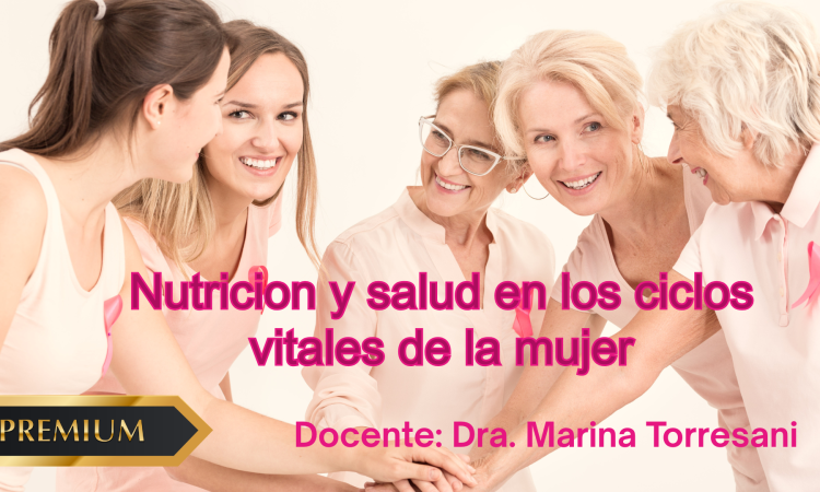 Nutricion y salud en los Ciclos Vitales de la Mujer