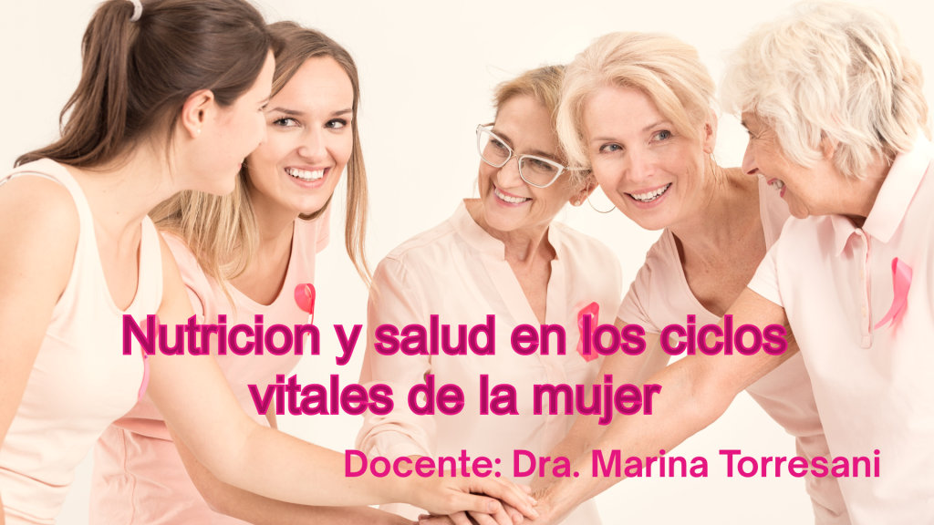 Nutrición y salud en los ciclos vitales de la mujer